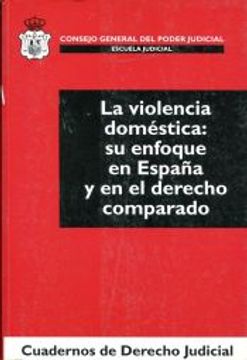 portada La Violencia Domestica: Su Enfoque en España y en el Derecho Comp Arado