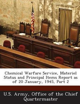 portada Chemical Warfare Service, Materiel Status and Principal Items Report as of 20 January, 1945, Part 2 (in English)