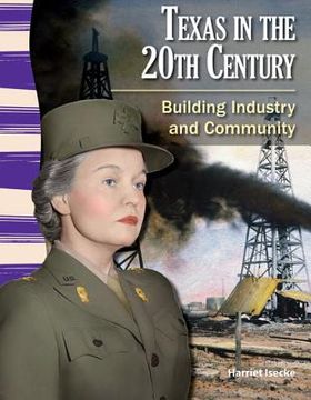portada Texas in the 20th Century: Building Industry and Community (en Inglés)