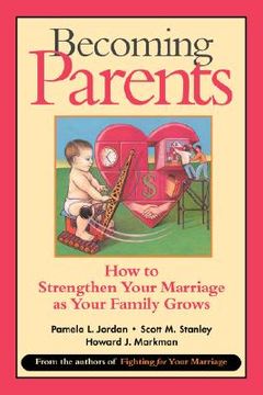 portada becoming parents: how to strengthen your marriage as your family grows (en Inglés)