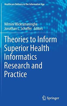 portada Theories to Inform Superior Health Informatics Research and Practice (Healthcare Delivery in the Information Age) (en Inglés)