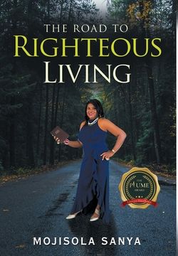 portada The Road to Righteous Living (en Inglés)