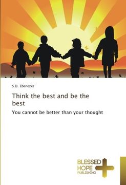 portada Think the best and be the best: You cannot be better than your thought