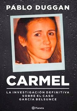 portada Carmel la Investigacion Definitiva Sobre el Caso Garcia Belsunce