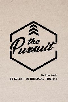 portada The Pursuit: 40 Days, 40 Biblical Truths (en Inglés)