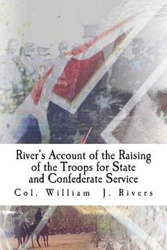 portada River's Account of the Raising of the Troops for State and Confederate Service (in English)