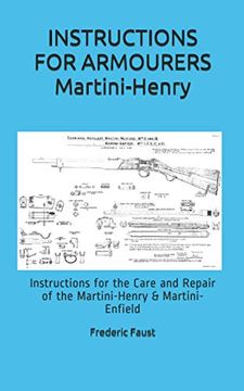 portada Instructions for Armourers - Martini-Henry: Instructions for Care and Repair of Martini Enfield (en Inglés)