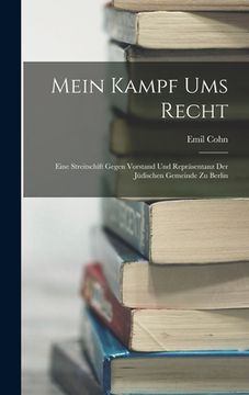 portada Mein Kampf Ums Recht: Eine Streitschift Gegen Vorstand Und Repräsentanz Der Jüdischen Gemeinde Zu Berlin (en Alemán)