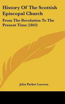 portada history of the scottish episcopal church: from the revolution to the present time (1843) (en Inglés)