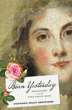 portada Born Yesterday: Inexperience and the Early Realist Novel