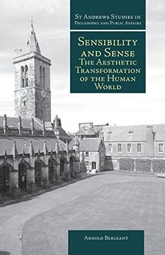 portada Sensibility and Sense: The Aesthetic Transformation of the Human World (st Andrews Studies in Philosophy and Public Affairs) 