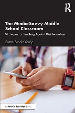 portada The Media-Savvy Middle School Classroom: Strategies for Teaching Against Disinformation (en Inglés)
