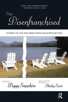 portada The Disenfranchised: Stories of Life and Grief When an Ex-Spouse Dies (Death, Value and Meaning Series) (en Inglés)