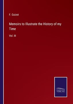 portada Memoirs to Illustrate the History of my Time: Vol. III (en Inglés)