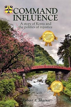portada command influence: a story of korea and the politics of injustice (in English)