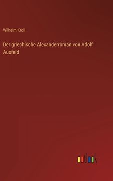 portada Der griechische Alexanderroman von Adolf Ausfeld (en Alemán)
