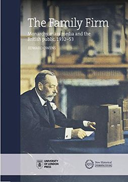 portada The Family Firm: Monarchy, Mass Media and the British Public, 1932-53 (New Historical Perspectives)