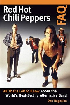 portada Red hot Chili Peppers Faq: All That'S Left to Know About the World'S Best-Selling Alternative Band 