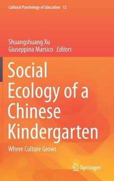 portada Social Ecology of a Chinese Kindergarten: Where Culture Grows (en Inglés)