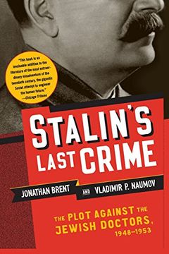 portada Stalin's Last Crime: The Plot Against the Jewish Doctors, 1948-1953 