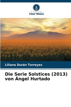 portada Die Serie Solstices (2013) von Ángel Hurtado (in German)