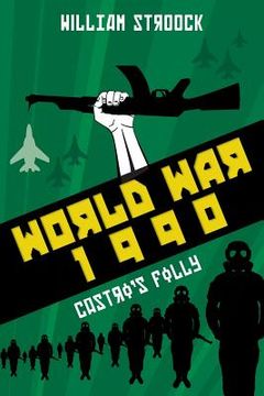 portada World War 1990: Castro's Folly