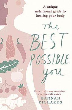 portada The Best Possible You: A Unique Nutritional Guide to Healing Your Body (en Inglés)