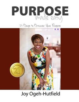 portada Purpose Made Easy: 21 Days to Discover Your Purpose (en Inglés)