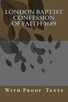 portada London Baptist Confession of Faith 1689: with Proof Texts (en Inglés)