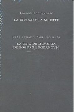 portada La Ciudad Y La Muerte. La Caja De Memoria De Bogdan Bogdanovic: 2 (Mudito & Co.)