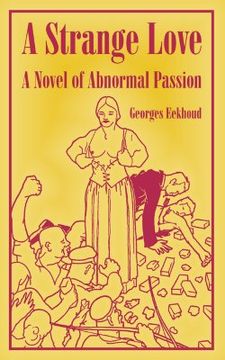 portada a strange love: a novel of abnormal passion