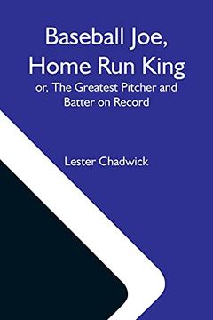 portada Baseball Joe, Home run King; Or, the Greatest Pitcher and Batter on Record (en Inglés)