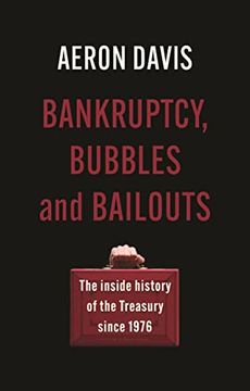 portada Bankruptcy, Bubbles and Bailouts: The Inside History of the Treasury Since 1976 (Manchester Capitalism) (in English)