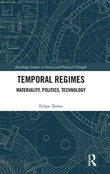 portada Temporal Regimes: Materiality, Politics, Technology (Routledge Studies in Social and Political Thought) (en Inglés)