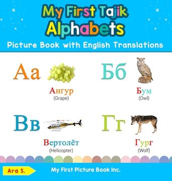 portada My First Tajik Alphabets Picture Book with English Translations: Bilingual Early Learning & Easy Teaching Tajik Books for Kids (in English)