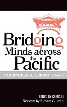 portada bridging minds across the pacific: u.s.-china educational exchanges, 1978-2003 (en Inglés)