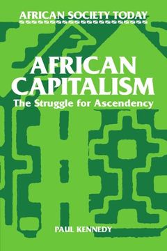 portada African Capitalism: The Struggle for Ascendency (African Society Today) (en Inglés)
