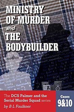 portada Ministry of Murder and the Bodybuilder: Cases 9 and 10 in the dcs Palmer and the Serial Murder Squad Series (Dcs Palmer and the Met's Serial Murder Squad) 