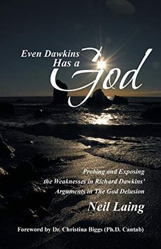 portada Even Dawkins has a God: Probing and Exposing the Weaknesses in Richard Dawkins' Arguments in the god Delusion (en Inglés)