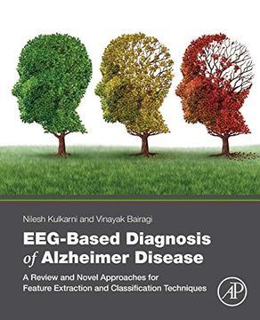 portada Eeg-Based Diagnosis of Alzheimer Disease: A Review and Novel Approaches for Feature Extraction and Classification Techniques (en Inglés)