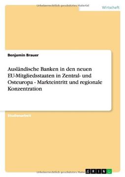 portada Ausländische Banken in den neuen EU-Mitgliedsstaaten in Zentral- und Osteuropa - Markteintritt und regionale Konzentration (German Edition)