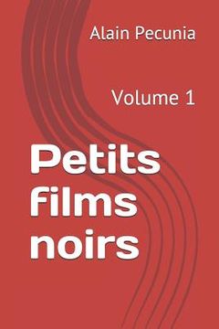 portada Petits Films Noirs: Volume 1 (en Francés)