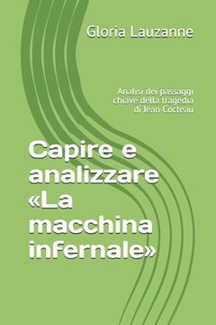 portada Capire e analizzare La macchina infernale: Analisi dei passaggi chiave della tragedia di Jean Cocteau (en Italiano)