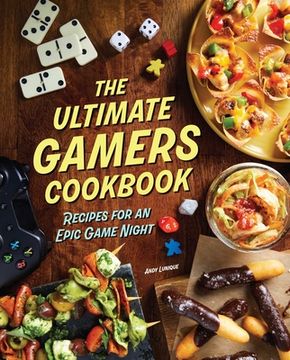 portada The Ultimate Gamers Cookbook: Recipes for an Epic Game Night 