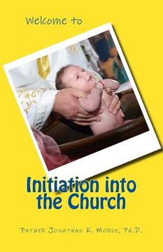 portada Welcome to Initiation into the Church: For Byzantine Christians