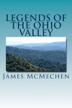 portada Legends of the Ohio Valley: Thrilling Incidents of Indian Warfare (en Inglés)