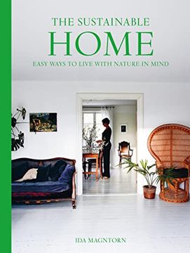 portada The Sustainable Home: Easy Ways to Live with Nature in Mind (en Inglés)