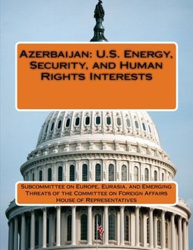 portada Azerbaijan: U.S. Energy, Security, and Human Rights Interests
