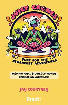 portada Juicy Crones: Inspirational Travel Stories of Women Embracing Life Post Menopause (in English)