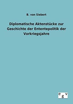 portada Diplomatische Aktenstücke zur Geschichte der Enten-Tepolitik der Vorkriegsjahre (en Alemán)